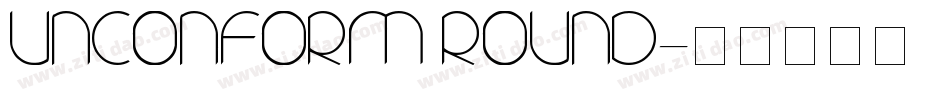 UNCONFORM ROUND字体转换